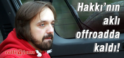 Hakkı Ağaoğlu'nun aklı offroadda kaldı!