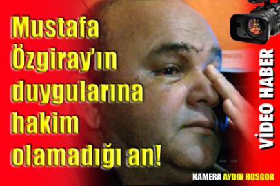 Mustafa Özgiray, kazayı anlatırken duygularına hakim olamadı