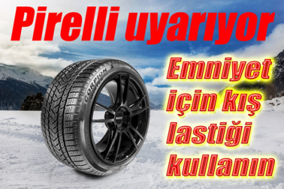 Emniyetiniz için kış lastiği kullanın