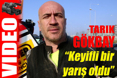 Tarık Gökbay; "Keyifli bir yarış oldu"