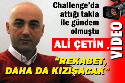 "Rekabet daha da kızışacak"