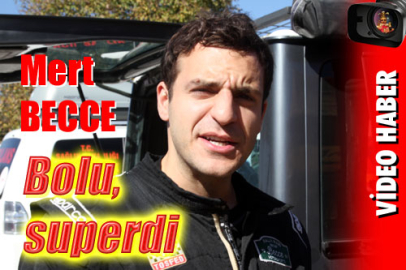 Mert Becce, "Bolu, süperdi"