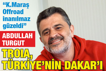    Troia, Türkiye’nin Dakar’ı