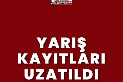 Kapadokya kayıt süresi uzatıldı