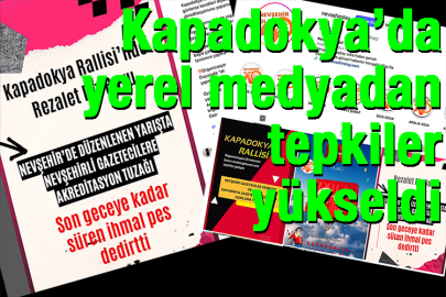Kapadokya’da yerel medya tepkili