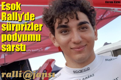 Esok Rally'de sürprizler podyumu etkiledi
